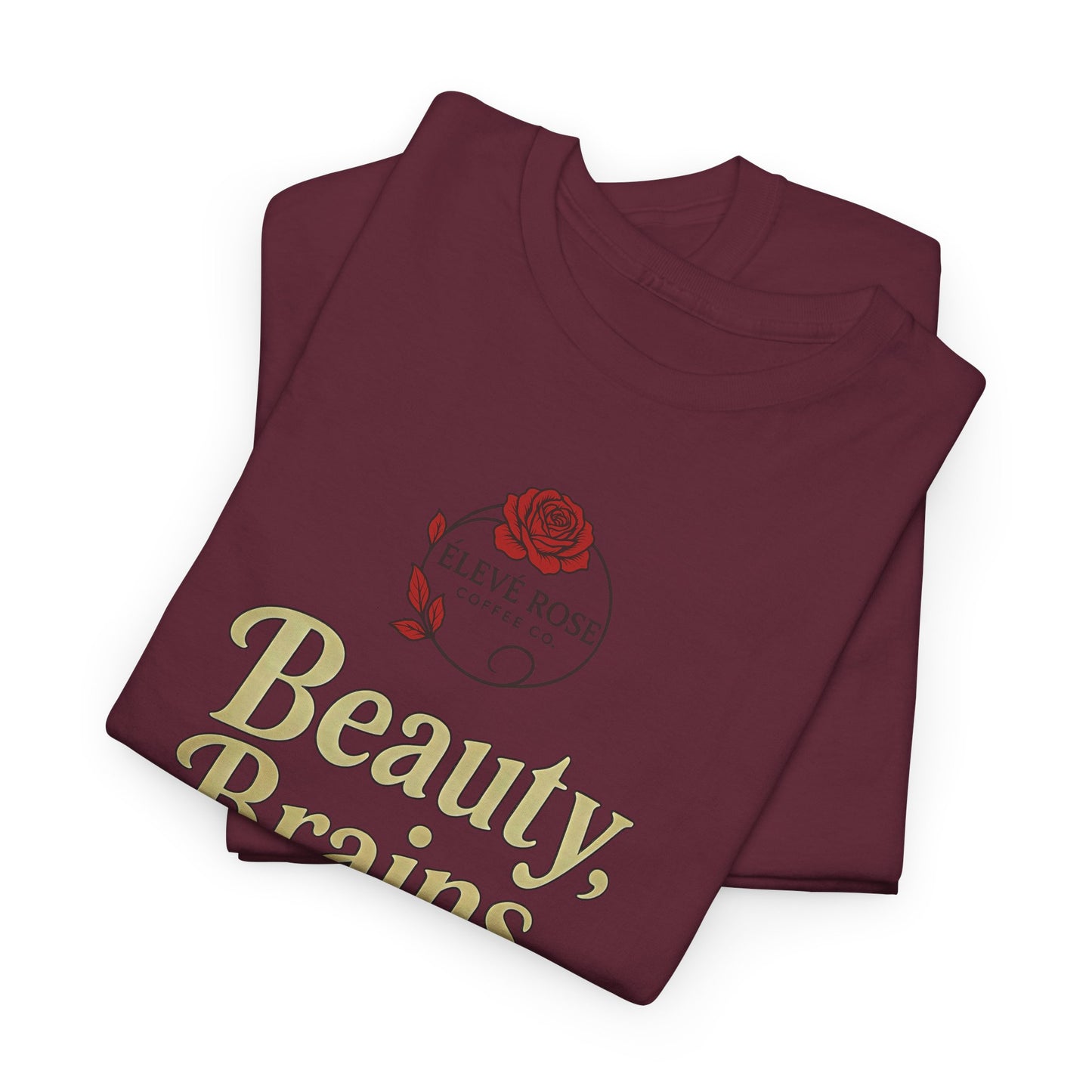 Beauty, Brains & Bold Roast Tees