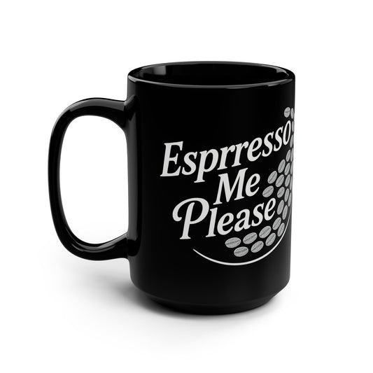 “Esprresso Me Please” Black Mug, 15oz