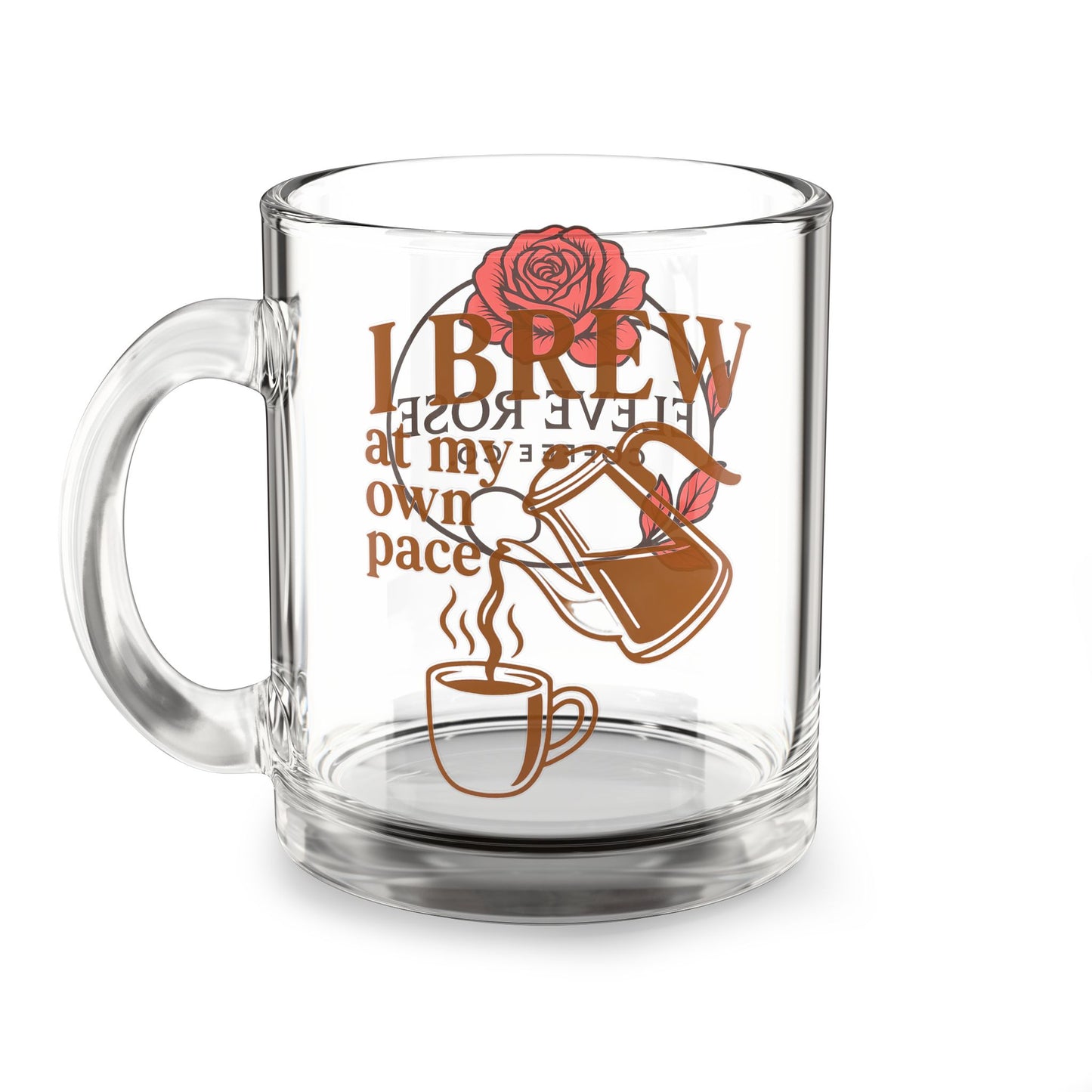I Brew…Glass Mug, 10oz