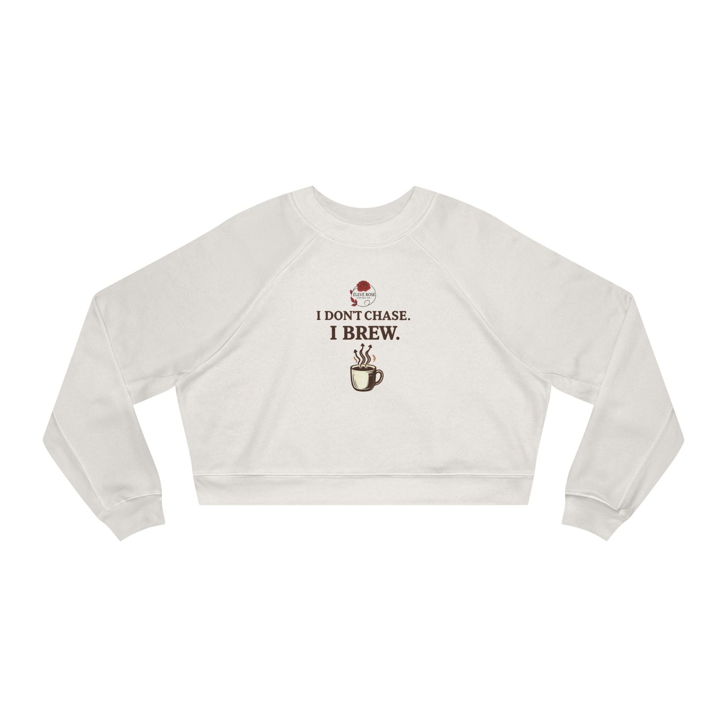 “I Don’t Chase…”Women's Cropped Fleece Pullover