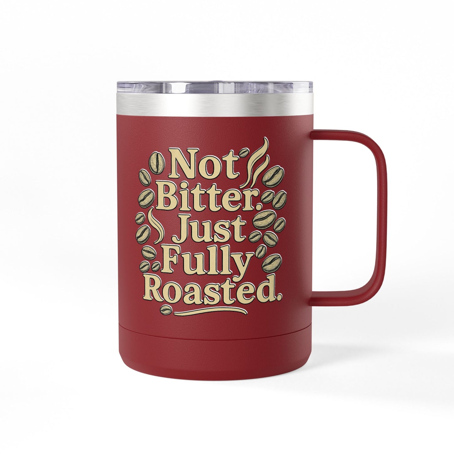 “Not Bitter…”Coffee Mug Tumbler, 15oz