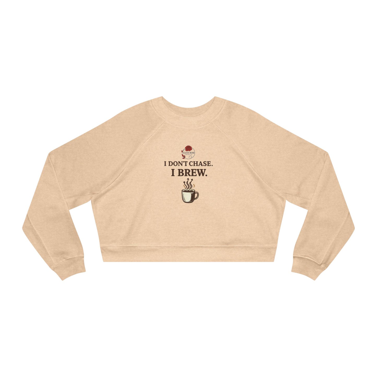 “I Don’t Chase…”Women's Cropped Fleece Pullover