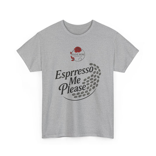 Esprresso Me Please… Tees