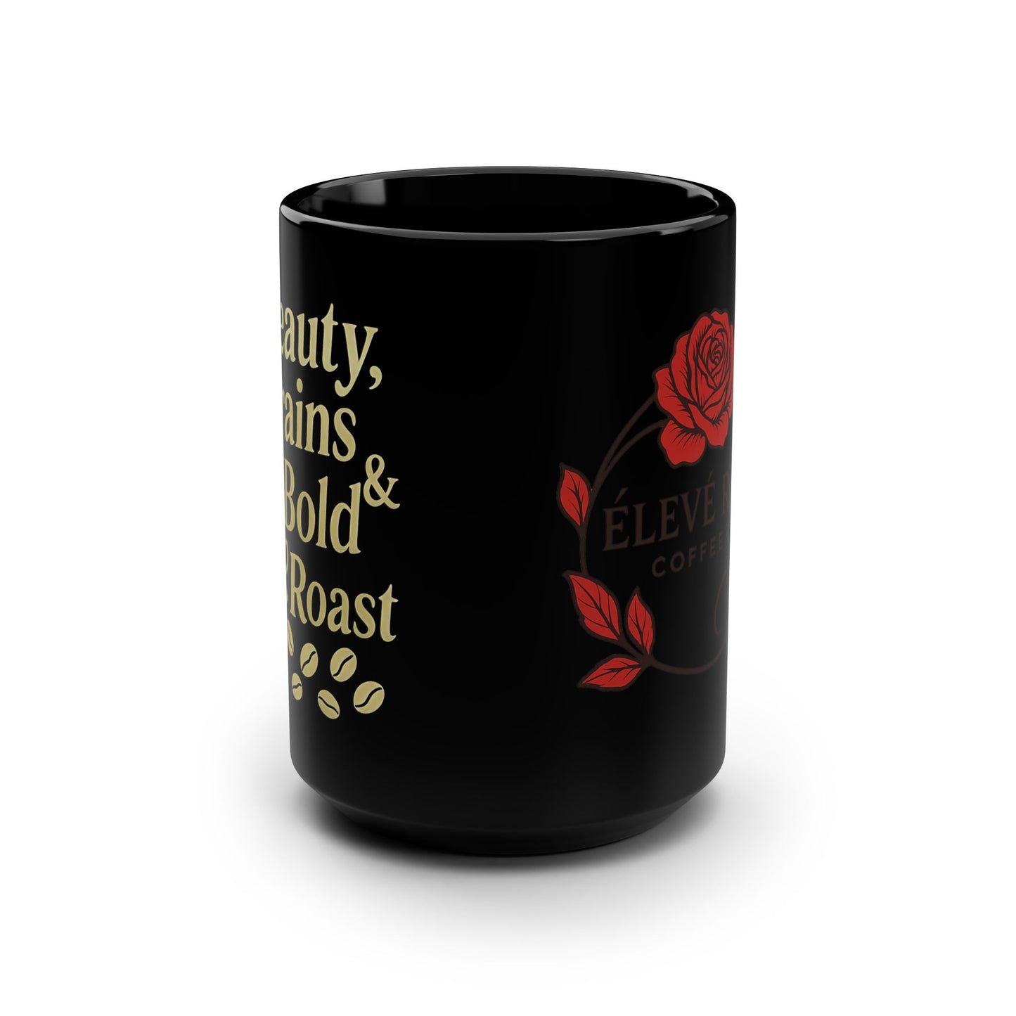 “Beauty, Brains & Bold Roast” Black Mug, 15oz