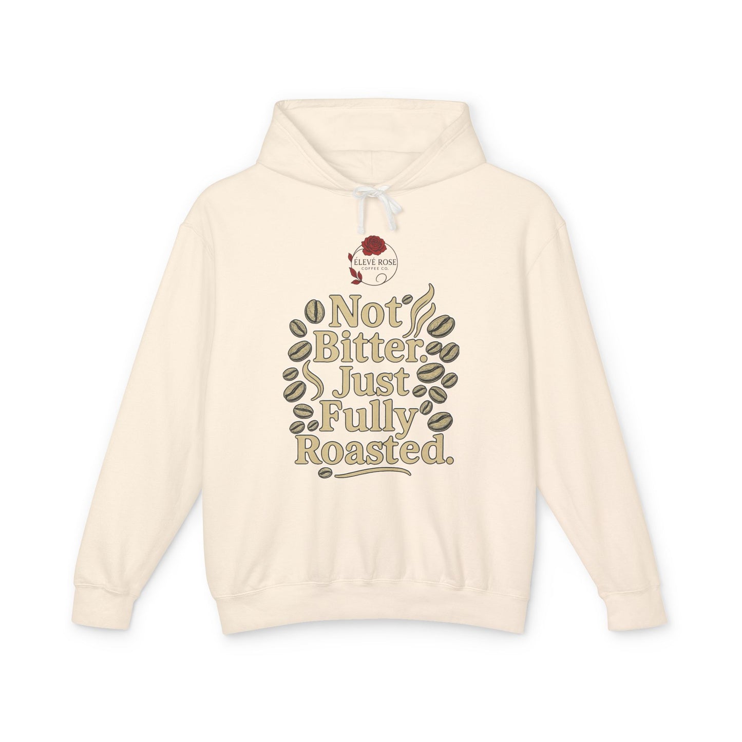Not Bitter… Lightweight Hooded Sweatshirt