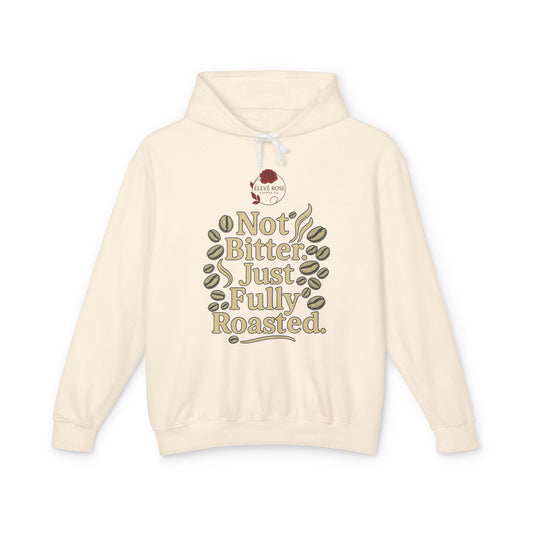 Not Bitter… Lightweight Hooded Sweatshirt