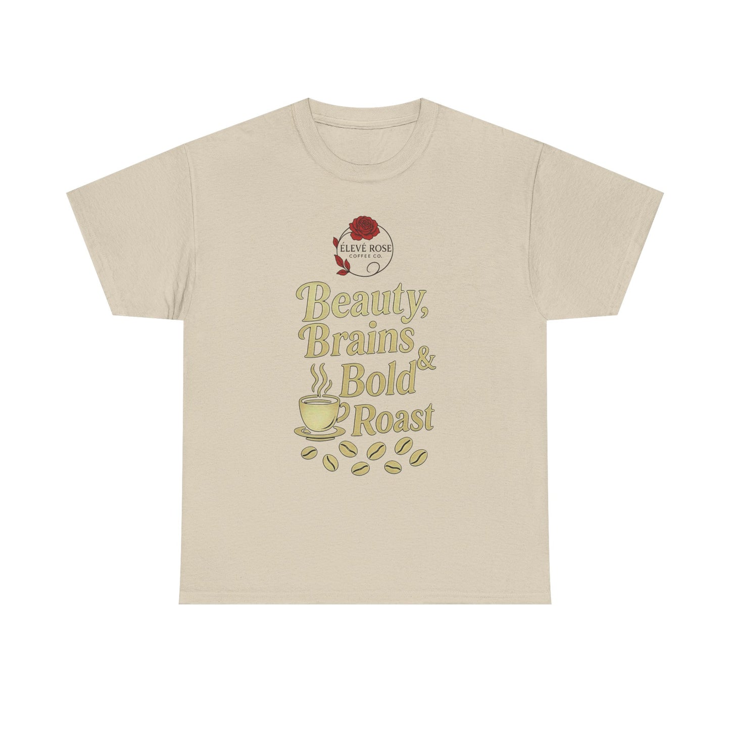 Beauty, Brains & Bold Roast Tees